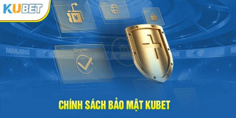 Chính sách bảo mật Kubet191 giúp tạo ra niềm tin cho tất cả các game thủ 